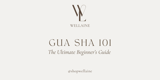 Gua Sha 101 - Wellaine