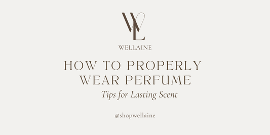 How To Wear Perfume | Tips for Lasting Scent - Wellaine