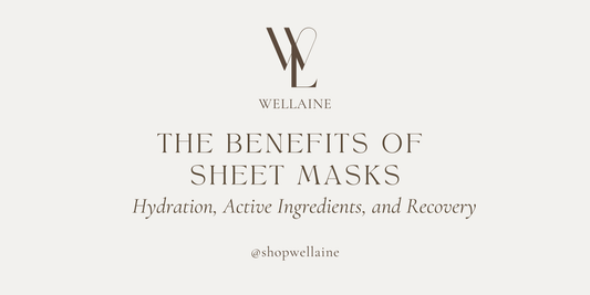 The Benefits of Sheet Masks: Hydration, Active Ingredients, and Recovery - Wellaine