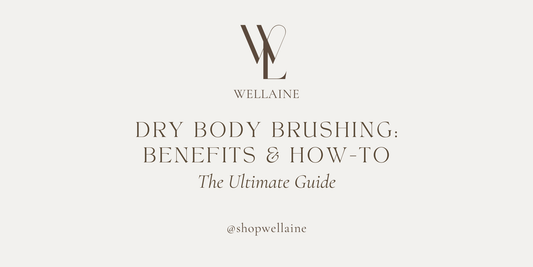 Wellaine logo and Dry Body Brushing Ultimate Guide title for benefits and how-to tips on natural skincare.