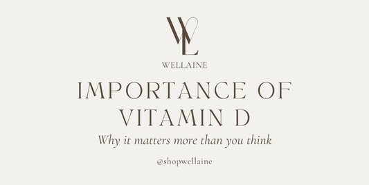 Importance of Vitamin D - Wellaine